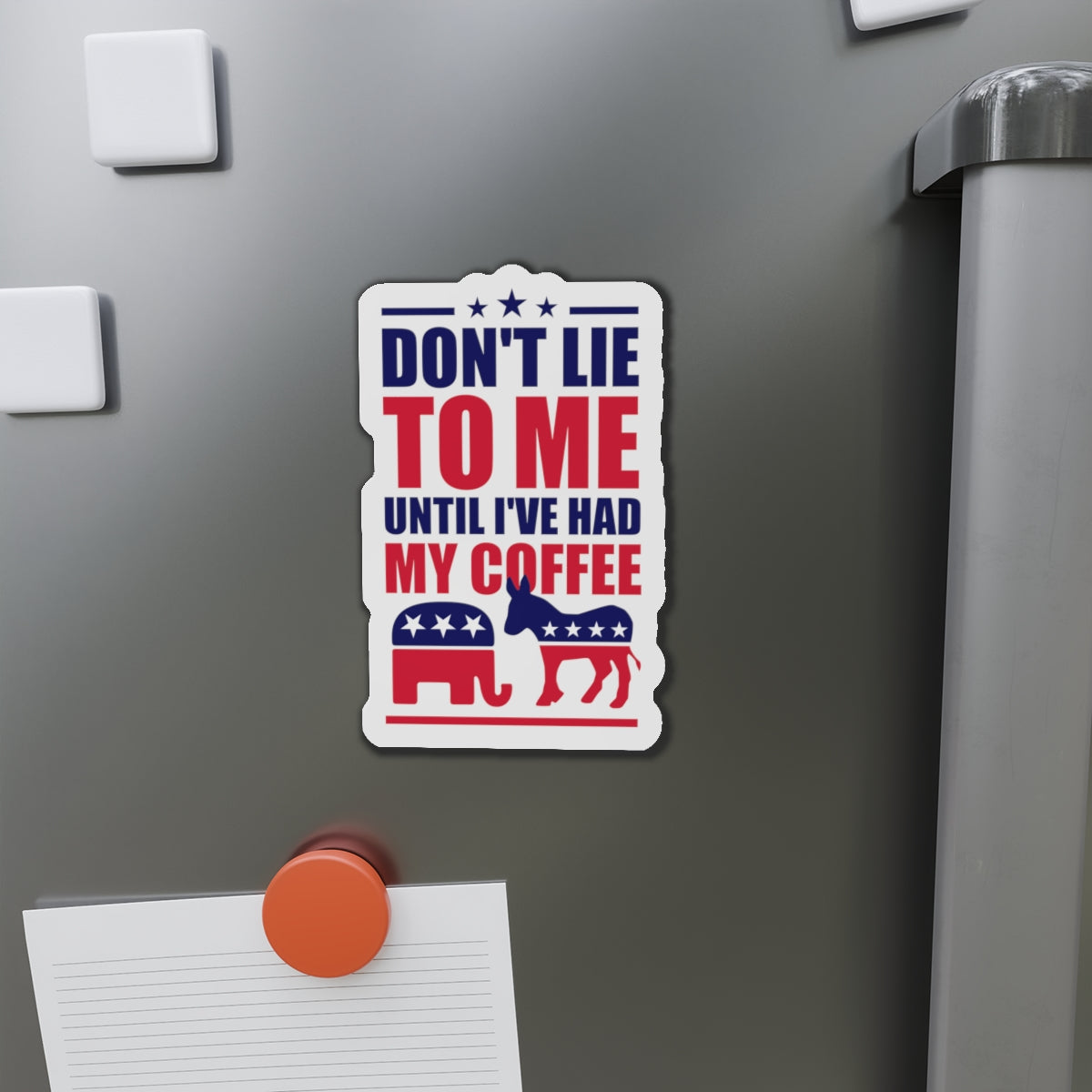 Don't Lie To Me Until I've Had My Coffee Magnet