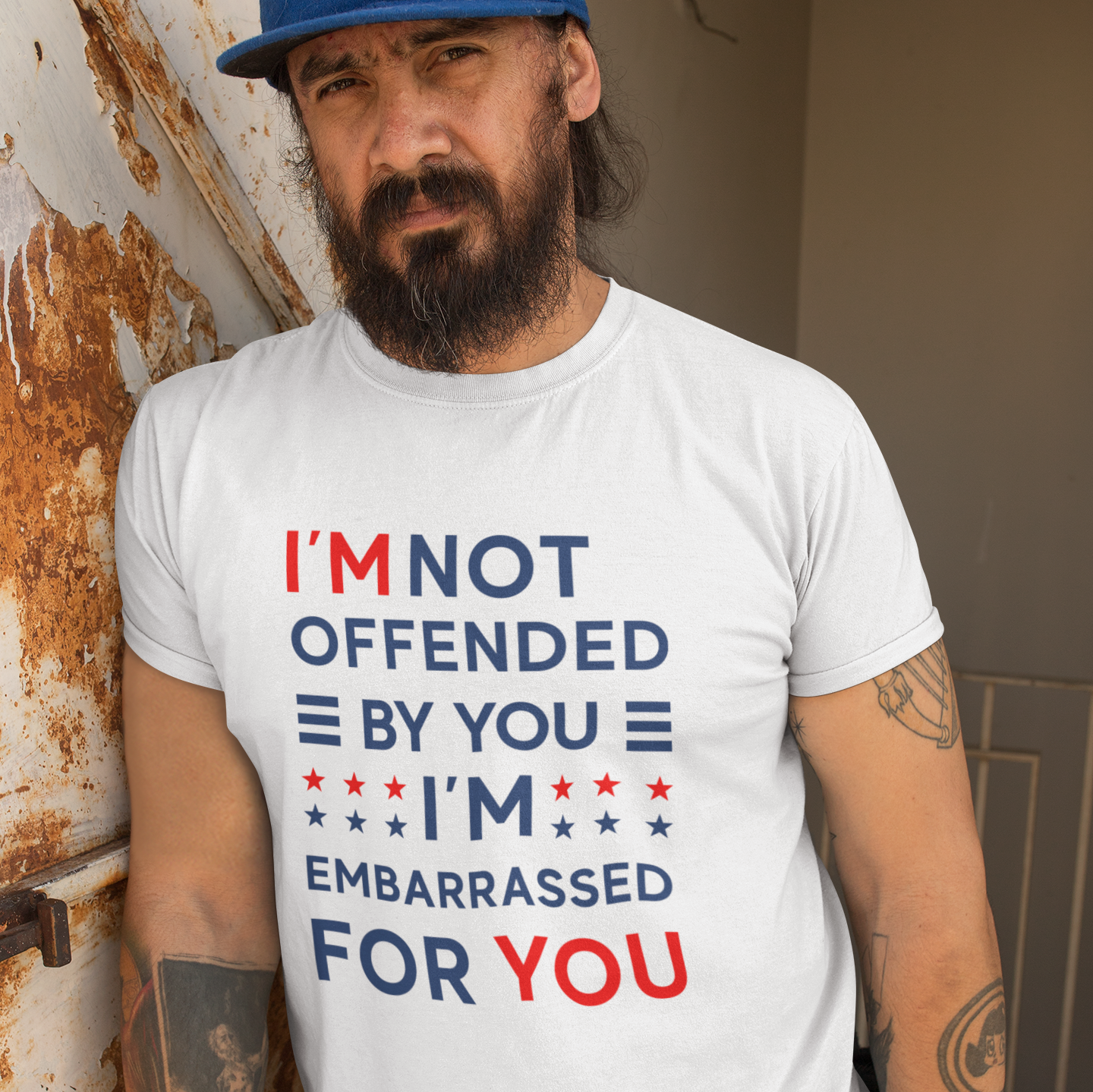 I'm Not Offended By You I'm Embarrassed For You T-Shirt